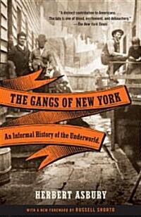 The Gangs of New York: An Informal History of the Underworld (Paperback)