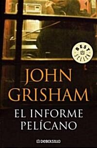 El Informe Pelicano = The Pelican Brief (Paperback)