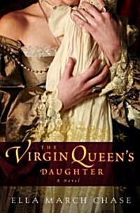 The Virgin Queens Daughter (Hardcover, 1st)