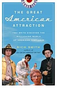 The Great American Attraction: Two Brits Discover the Rollicking World of American Festivals (Paperback)