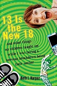 13 Is the New 18 (Hardcover)