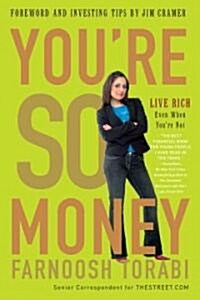 Youre So Money: Live Rich, Even When Youre Not (Paperback)