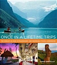 Once in a Lifetime Trips (Hardcover)