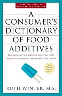 [중고] A Consumer‘s Dictionary of Food Additives: Descriptions in Plain English of More Than 12,000 Ingredients Both Harmful and Desirable Found in Food (Paperback, 7, Revised, Update)