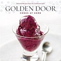 Golden Door Cooks at Home (Hardcover, 1st)