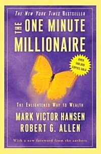 The One Minute Millionaire: The Enlightened Way to Wealth (Paperback)