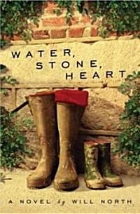 Water, Stone, Heart (Hardcover, Deckle Edge)
