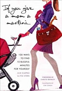 If You Give a Mom a Martini... (Hardcover)