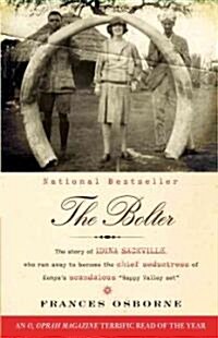The Bolter: The Story of Idina Sackville, Who Ran Away to Become the Chief Seductress of Kenyas Scandalous Happy Valley Set (Paperback)