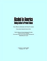 Alcohol in America: Taking Action to Prevent Abuse (Paperback)
