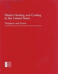 District Heating and Cooling in the United States: Prospects and Issues (Paperback)