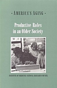 Productive Roles in an Older Society (Paperback)