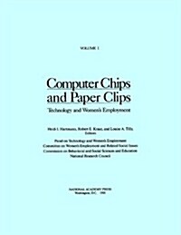 Computer Chips and Paper Clips: Technology and Womens Employment, Volume I (Paperback)