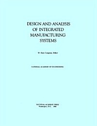 Design and Analysis of Integrated Manufacturing Systems (Hardcover)