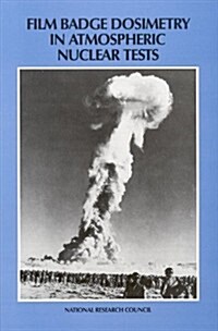 Film Badge Dosimetry in Atmospheric Nuclear Tests (Paperback)