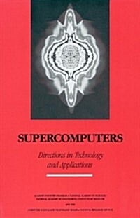Supercomputers: Directions in Technology and Applications (Paperback)