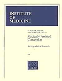 Medically Assisted Conception: An Agenda for Research (Paperback)