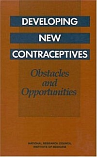 Developing New Contraceptives (Hardcover)