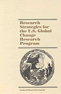Research Strategies for the U.S. Global Change Research Program (Paperback)