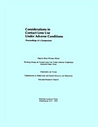 Considerations in Contact Lens Use Under Adverse Conditions: Proceedings of a Symposium (Paperback)