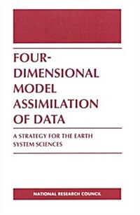 Four-Dimensional Model Assimilation of Data: A Strategy for the Earth System Sciences (Paperback)