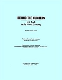 Behind the Numbers: U.S. Trade in the World Economy (Hardcover)