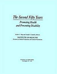 The Second Fifty Years: Promoting Health and Preventing Disability (Paperback, Revised)
