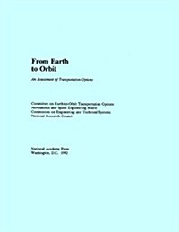 From Earth to Orbit: An Assessment of Transportation Options (Paperback)