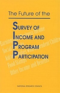 The Future of the Survey of Income and Program Participation (Paperback)