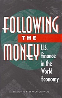 Following the Money: U.S. Finance in the World Economy (Hardcover)