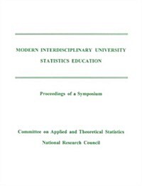 Modern Interdisciplinary University Statistics Education: Proceedings of a Symposium (Paperback)