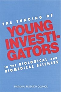 Funding of Young Investigators in the Biological and Biomedical Sciences (Paperback)