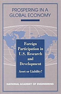 Foreign Participation in U.S. Research and Development: Asset or Liability? (Paperback)