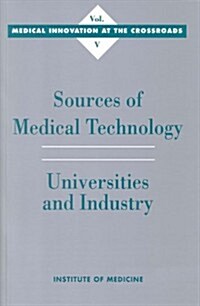 Sources of Medical Technology: Universities and Industry (Paperback)