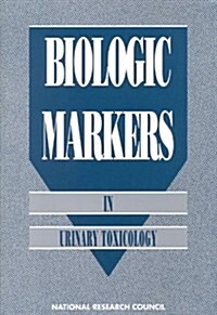 Biologic Markers in Urinary Toxicology (Paperback)