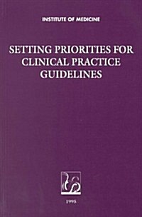 Setting Priorities for Clinical Practice Guidelines (Paperback)