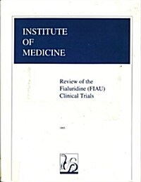 Review of the Fialuridine (FIAU) Clinical Trials (Paperback)