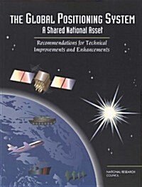 The Global Positioning System: A Shared National Asset (Paperback)