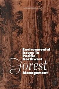 Environmental Issues in Pacific Northwest Forest Management (Paperback)