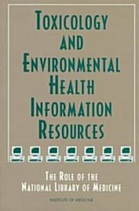 Toxicology and Environmental Health Information Resources (Paperback)