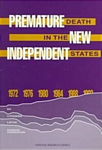 Premature Death in the New Independent States (Paperback)