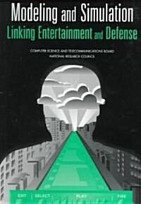 Modeling and Simulation: Linking Entertainment and Defense (Paperback)