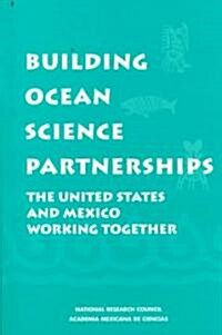 Building Ocean Science Partnerships: The United States and Mexico Working Together (Paperback)