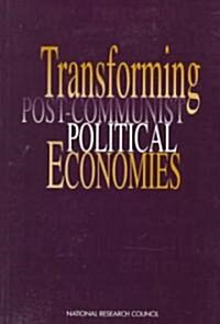 Transforming Post-Communist Political Economies (Paperback)