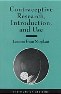 Contraceptive Research, Introduction, and Use: Lessons from Norplant (Paperback)