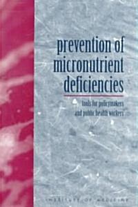 Prevention of Micronutrient Deficiencies: Tools for Policymakers and Public Health Workers (Paperback)