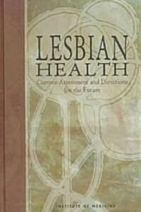 Lesbian Health: Current Assessment and Directions for the Future (Hardcover)