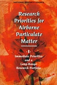 Research Priorities for Airborne Particulate Matter: I. Immediate Priorities and a Long-Range Research Portfolio (Paperback)