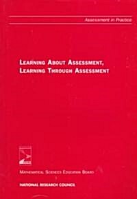 Learning About Assessment, Learning Through Assessment (Paperback)