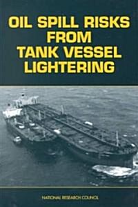 Oil Spill Risks from Tank Vessel Lightering (Paperback)